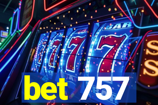 bet 757